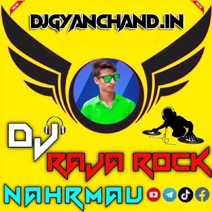 Rui Se Saaf Ka Di Dhodhi - Dj Raja Rock Naharmau
